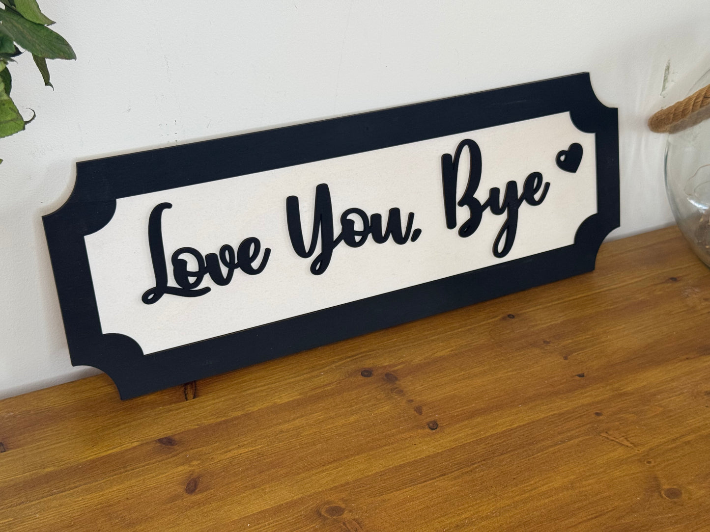 Love you bye | sign | Indoor sign