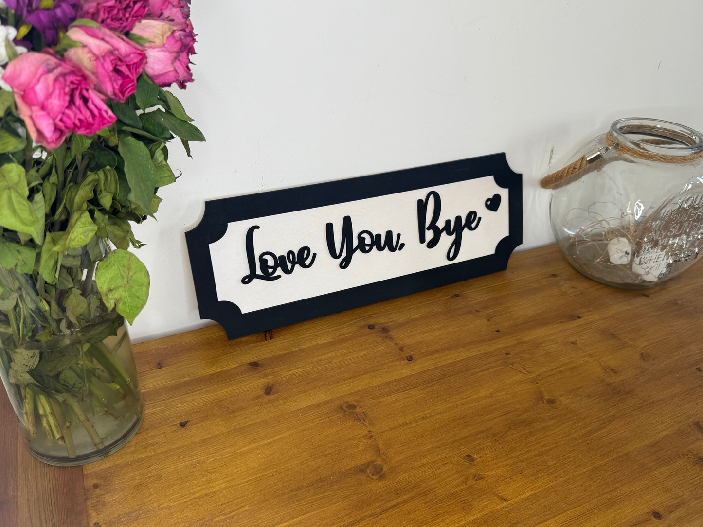 Love you bye | sign | Indoor sign