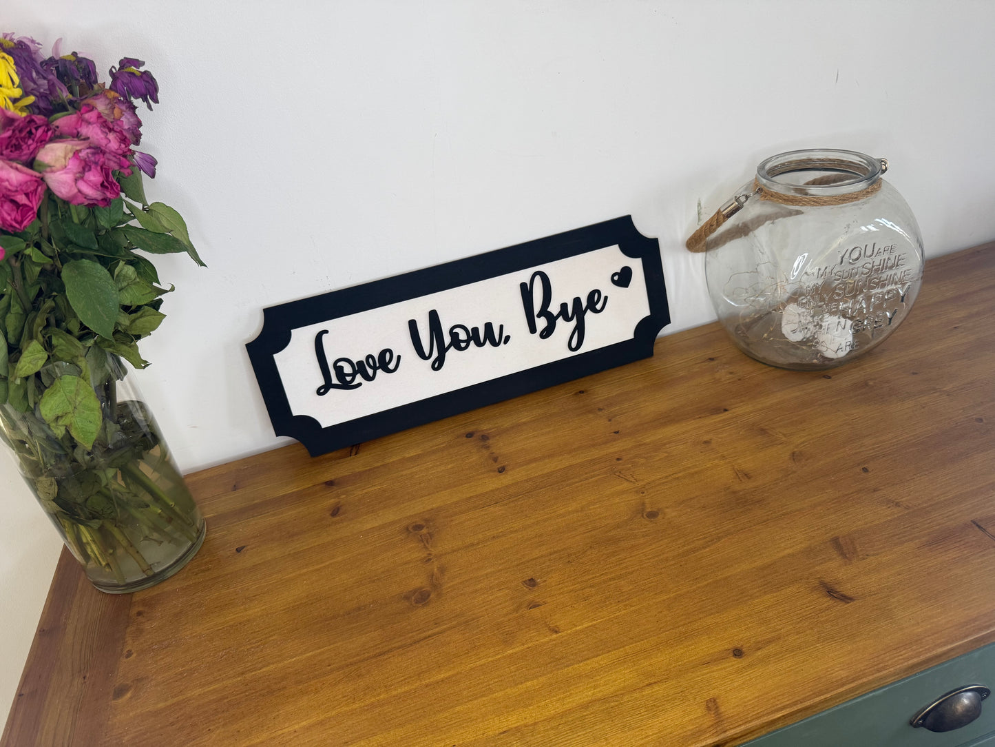 Love you bye | sign | Indoor sign