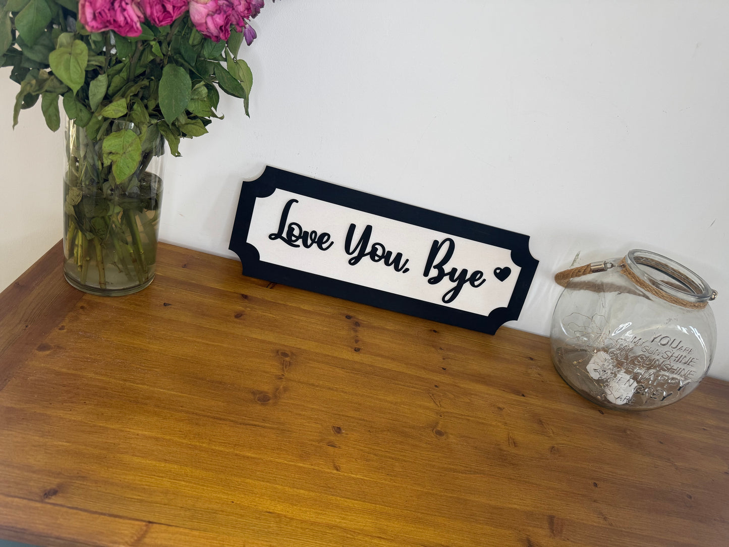 Love you bye | sign | Indoor sign