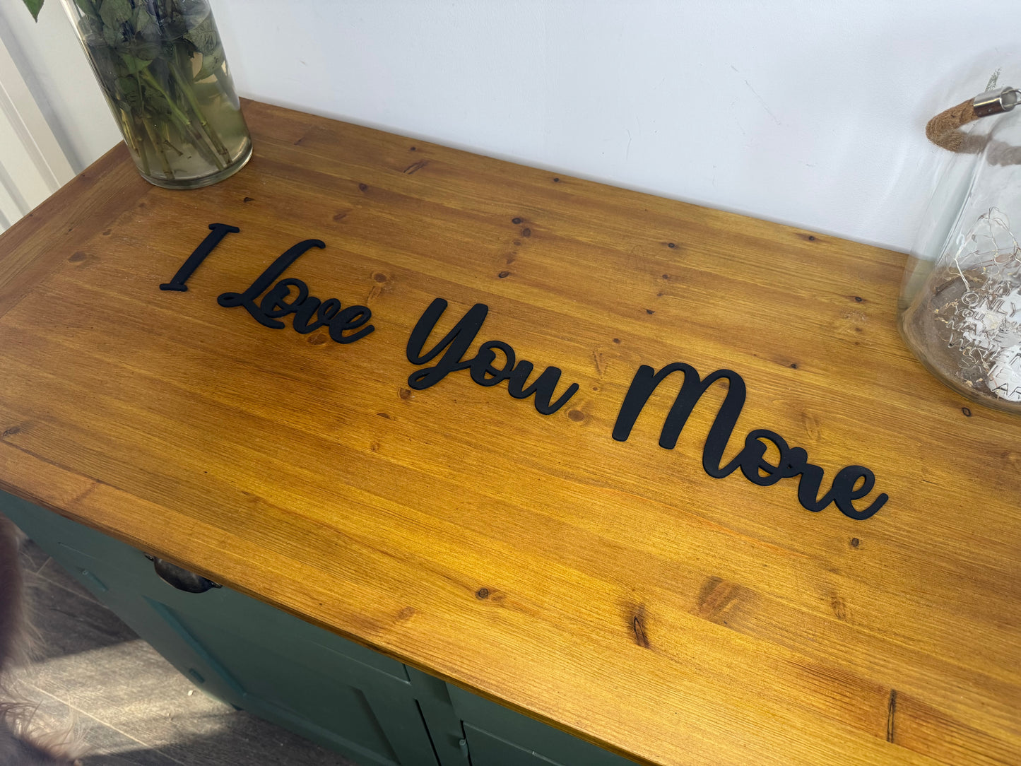 Love you more | sign | Indoor sign