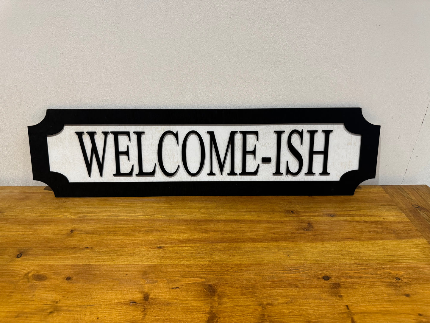 Welcome-ish | sign | Indoor sign