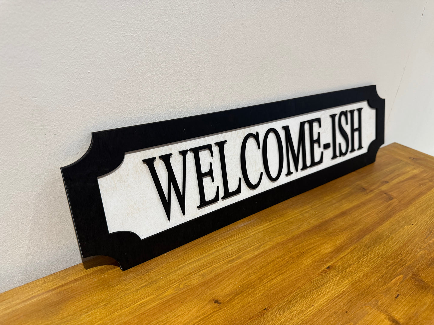 Welcome-ish | sign | Indoor sign