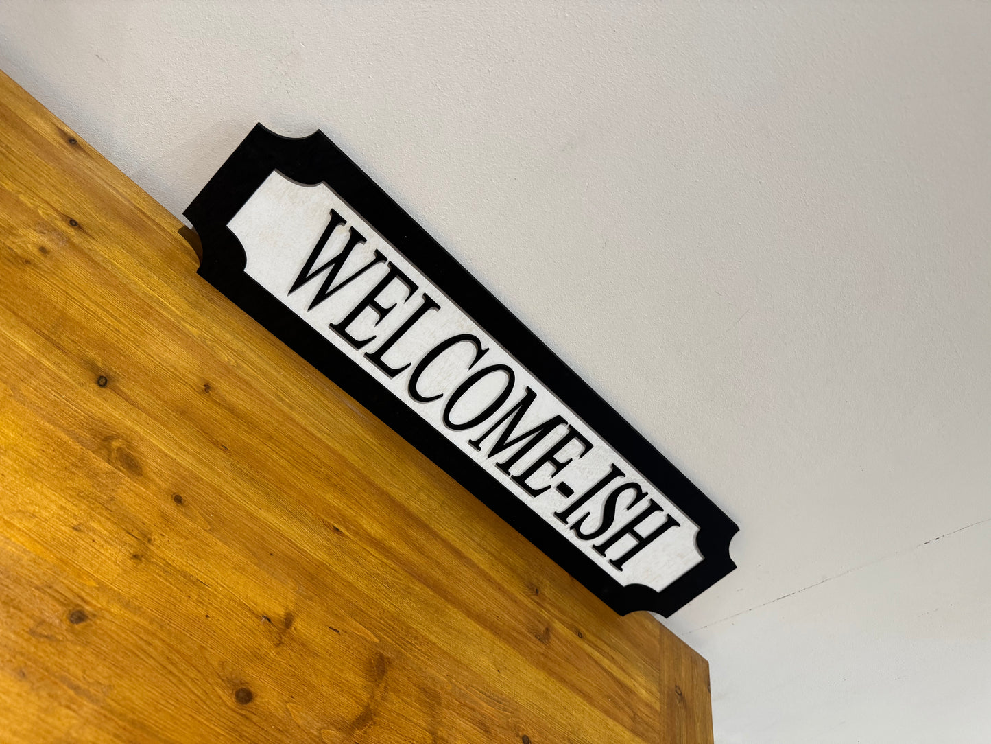 Welcome-ish | sign | Indoor sign