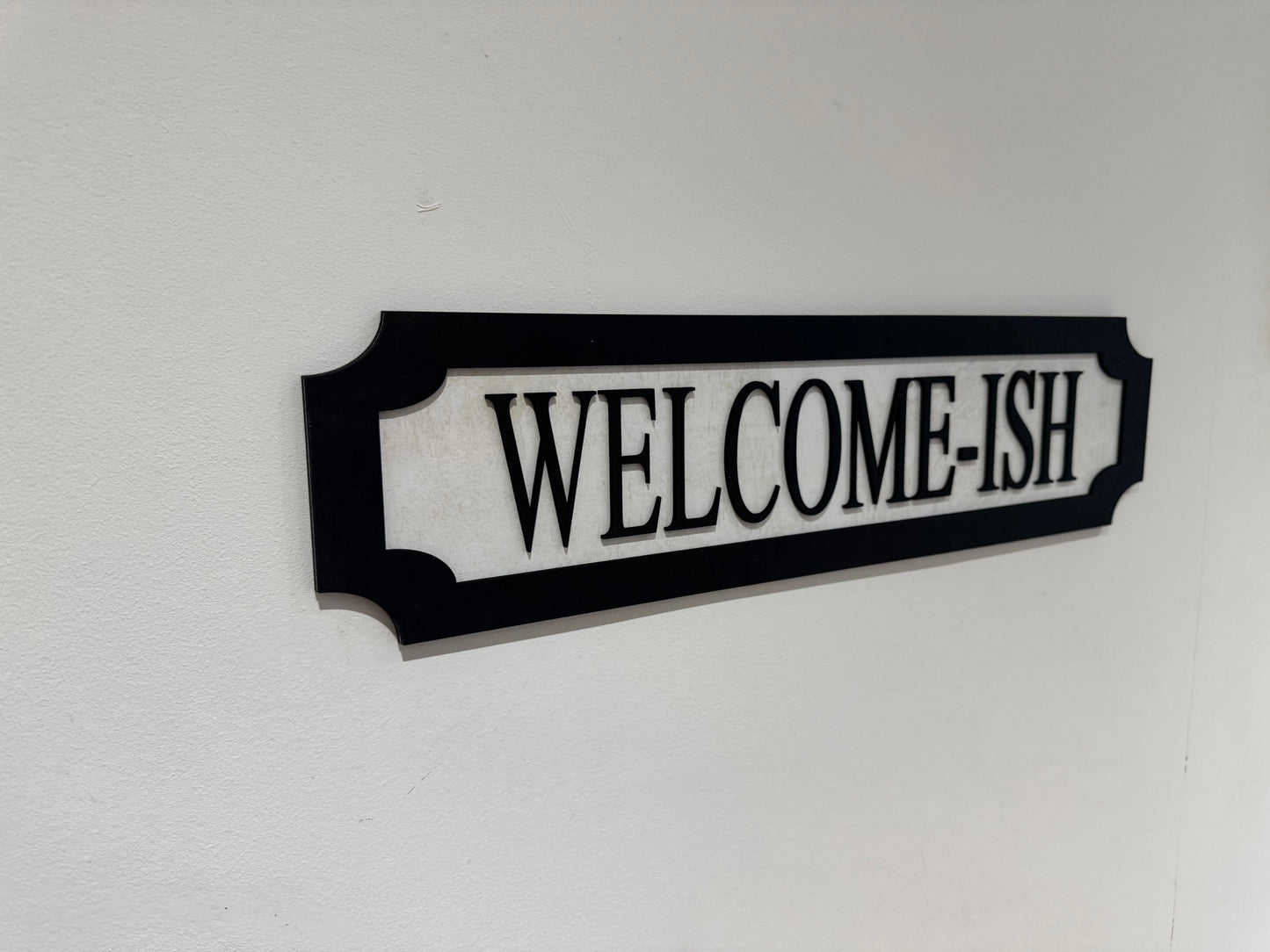 Welcome-ish | sign | Indoor sign