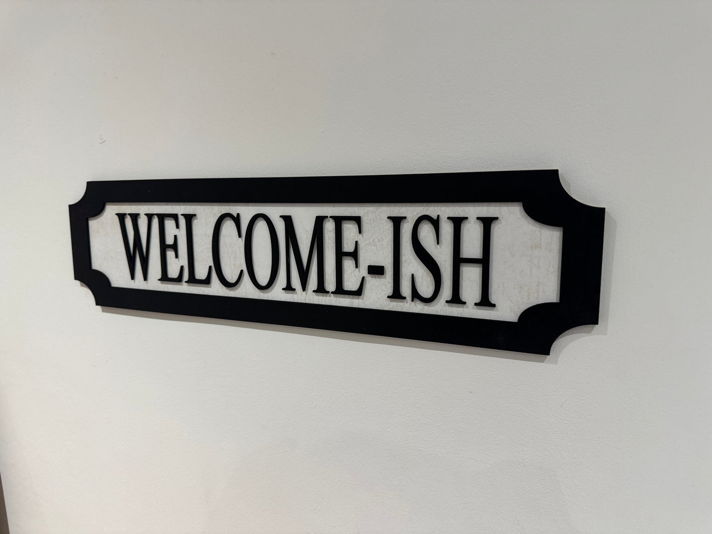 Welcome-ish | sign | Indoor sign