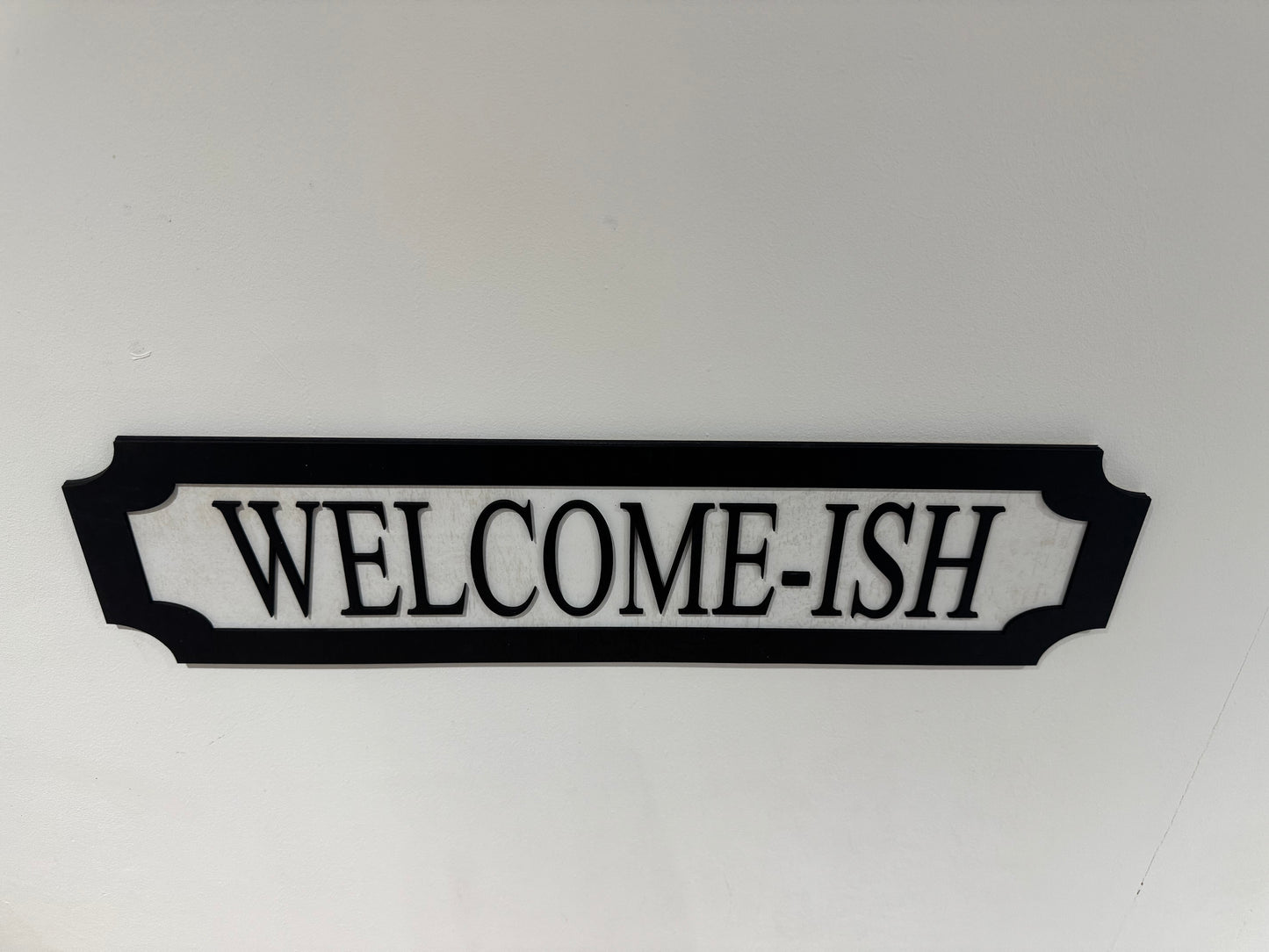 Welcome-ish | sign | Indoor sign
