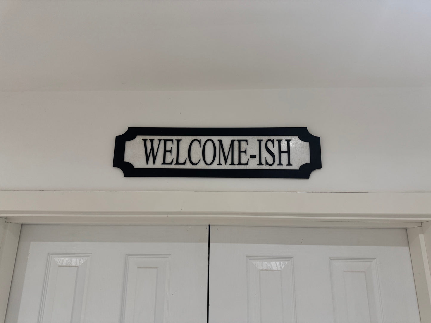 Welcome-ish | sign | Indoor sign