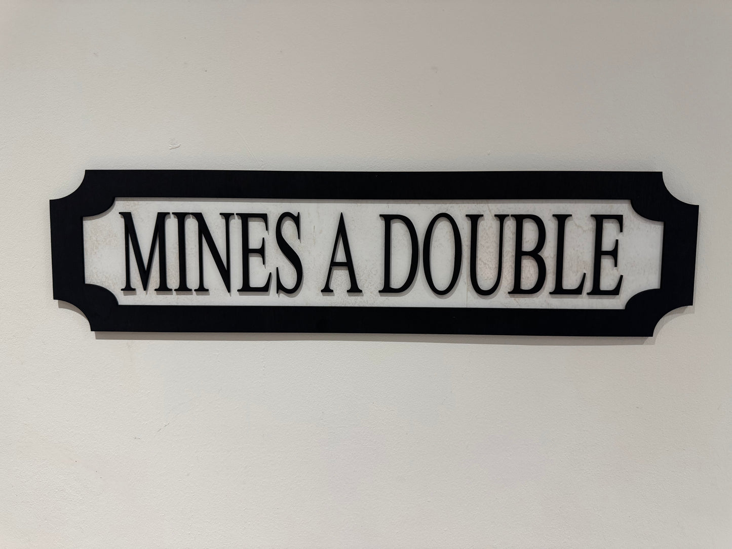 Mine's a double | sign | Indoor sign