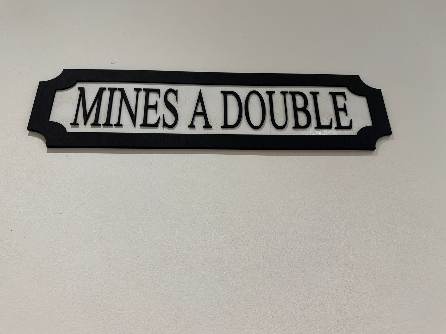 Mine's a double | sign | Indoor sign