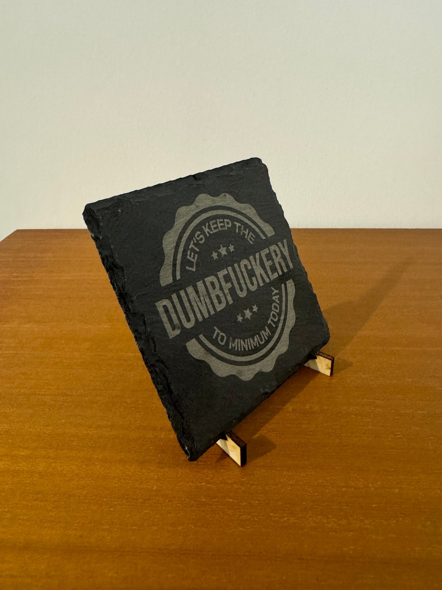 Lets keep the dumbfuckery to minimum today coaster. laser engraved. Gift, wedding, anniversary, birthday, Christmas