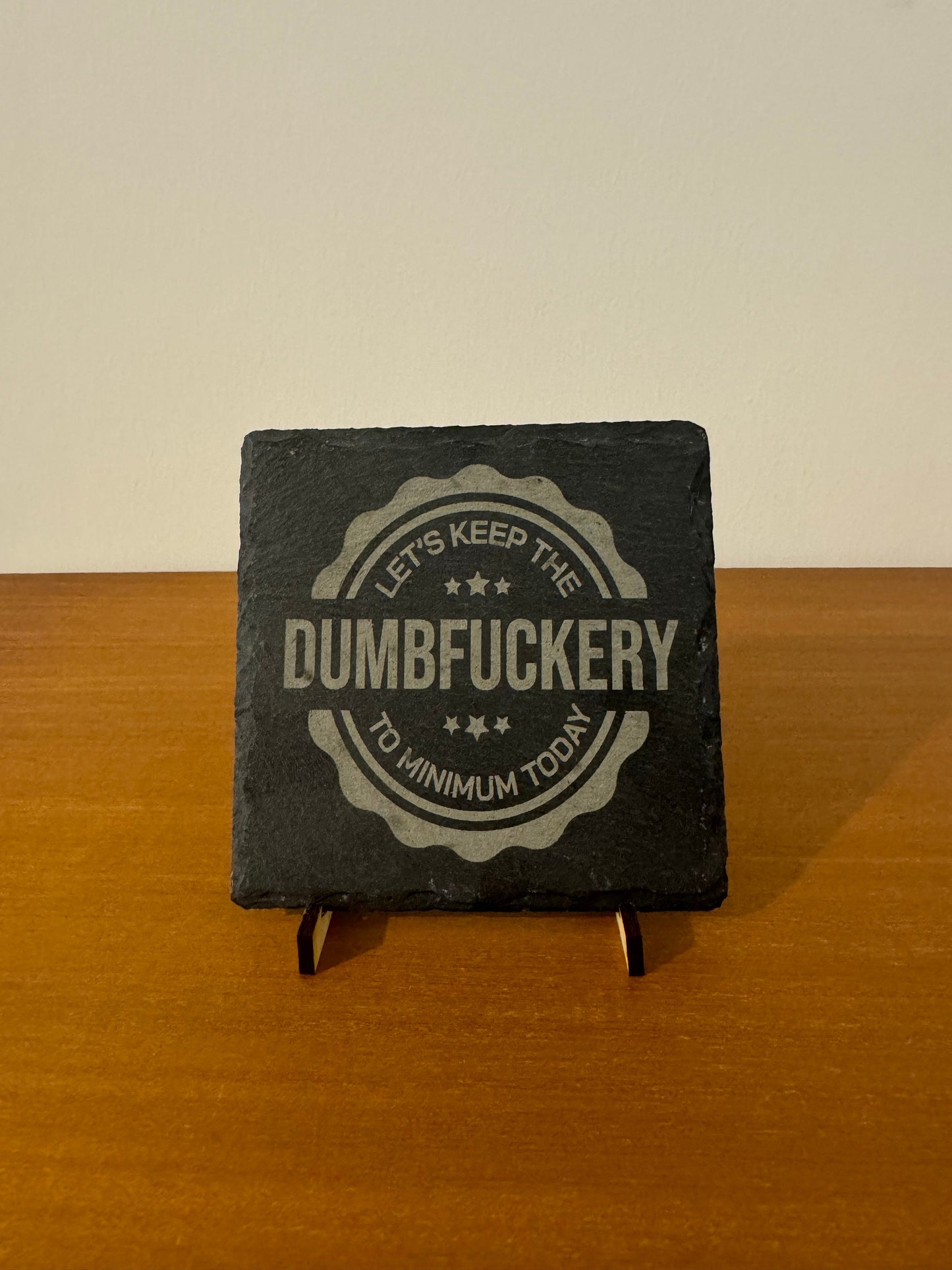 Lets keep the dumbfuckery to minimum today coaster. laser engraved. Gift, wedding, anniversary, birthday, Christmas
