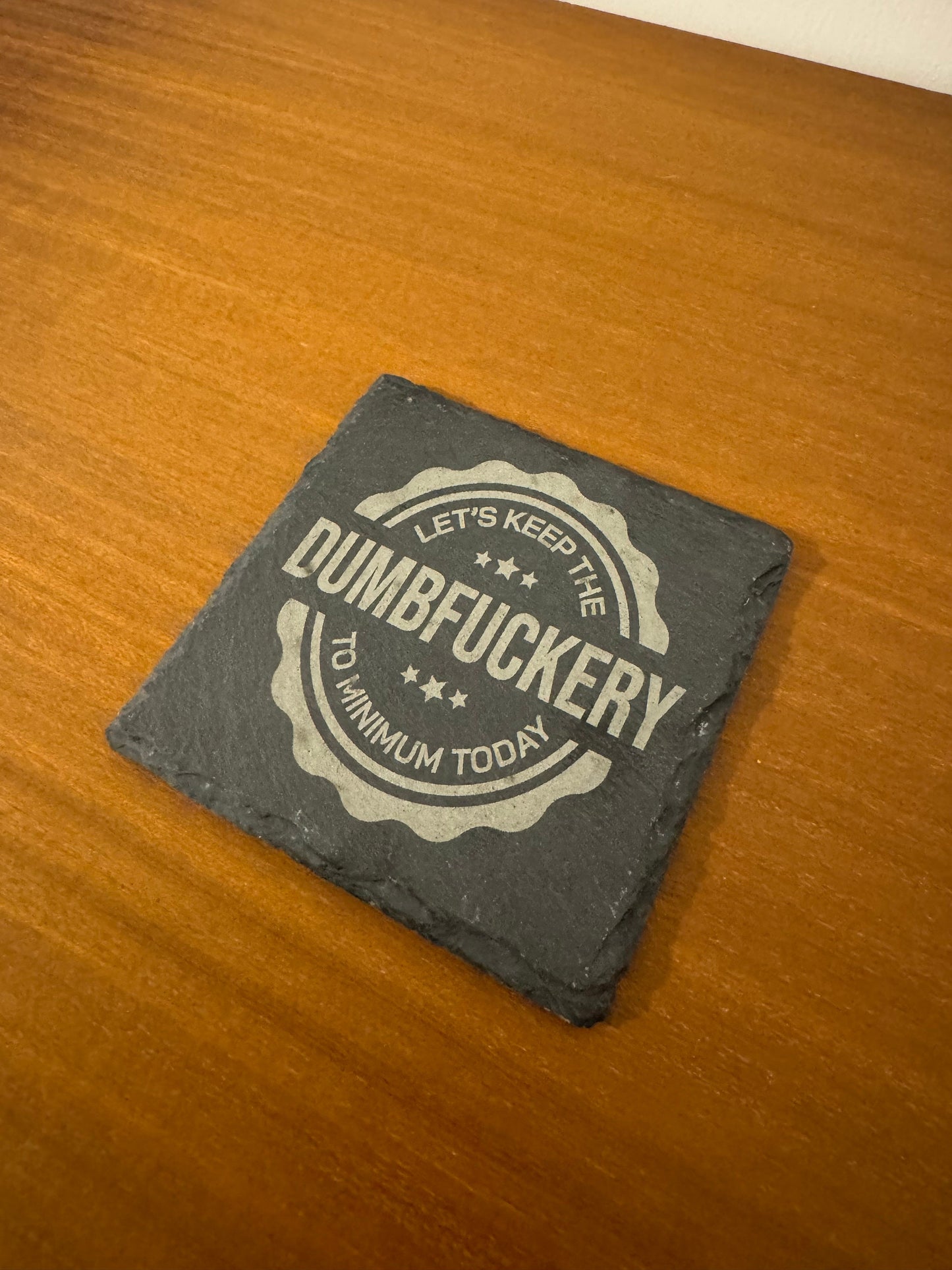 Lets keep the dumbfuckery to minimum today coaster. laser engraved. Gift, wedding, anniversary, birthday, Christmas