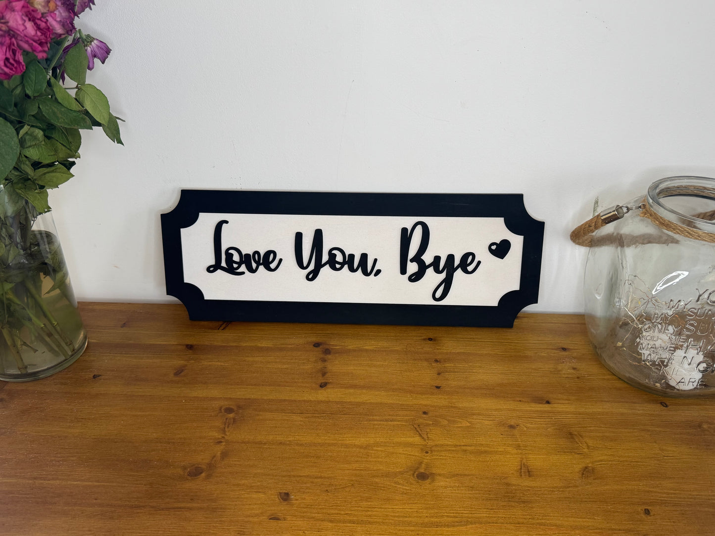 Love you bye | sign | Indoor sign
