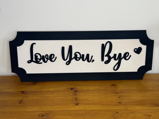 Love you bye | sign | Indoor sign