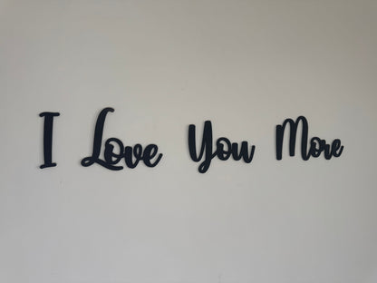 Love you more | sign | Indoor sign