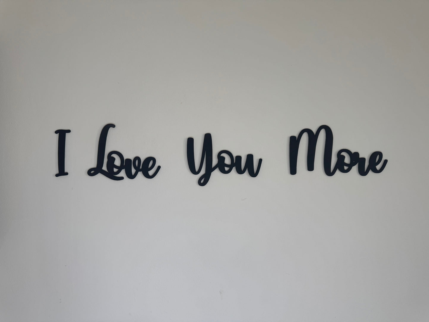 Love you more | sign | Indoor sign