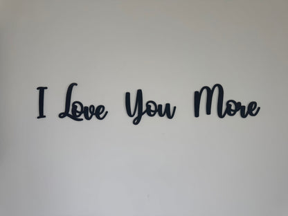 Love you more | sign | Indoor sign