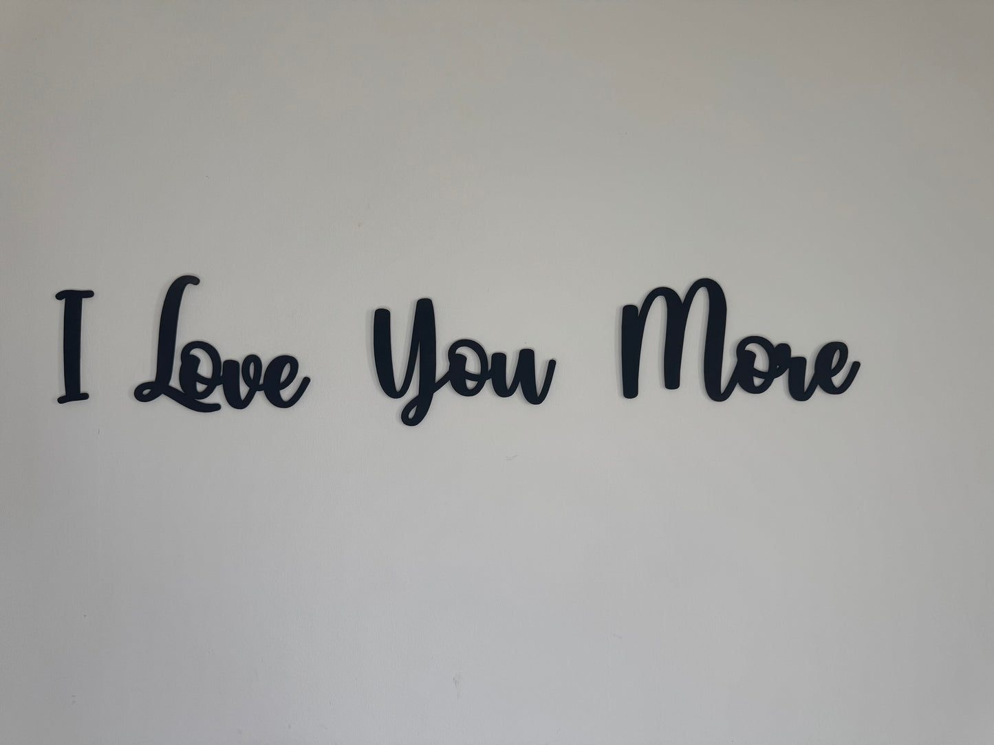 Love you more | sign | Indoor sign