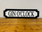 Gin O'clock | sign | Indoor sign