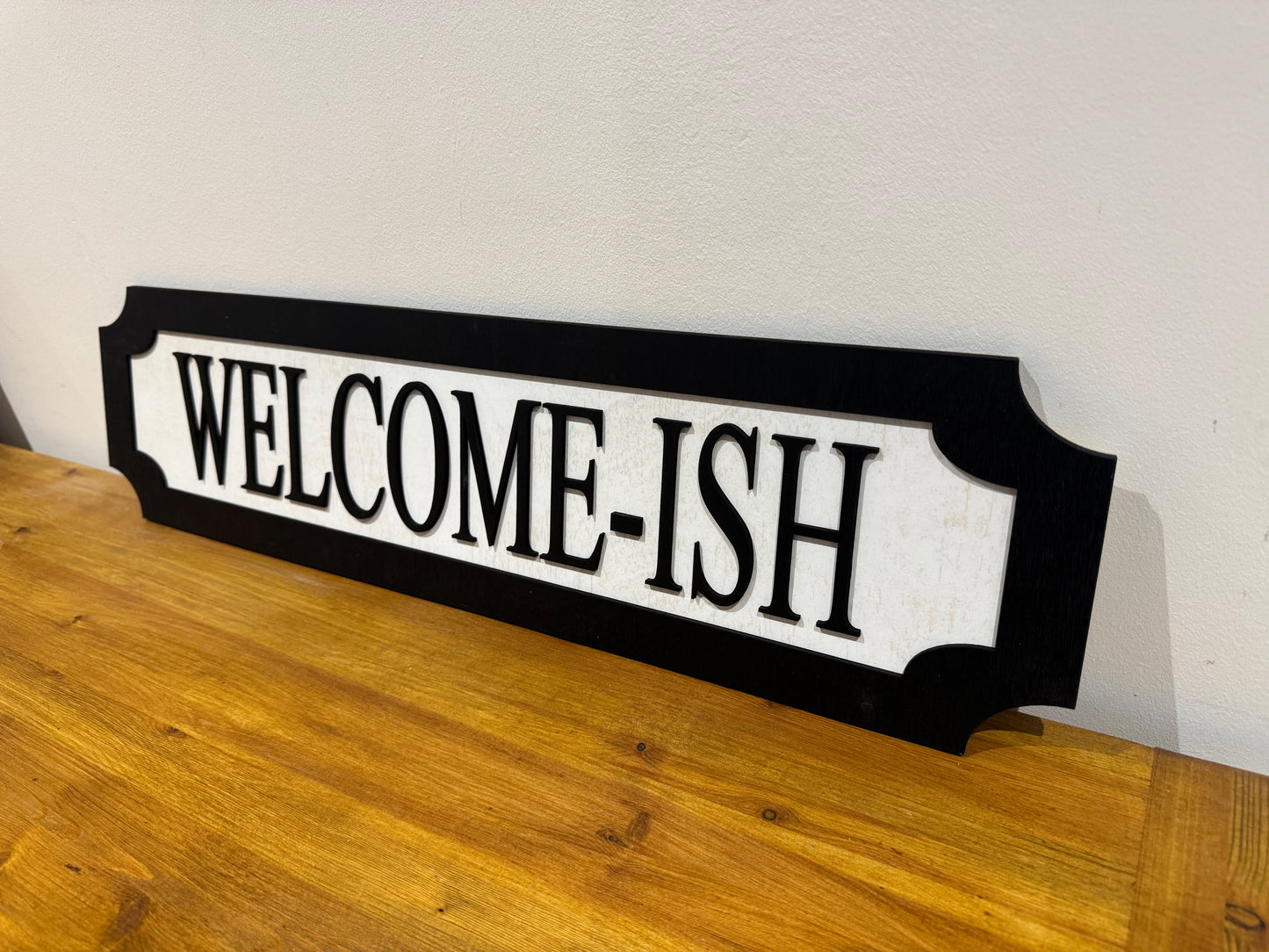 Welcome-ish | sign | Indoor sign
