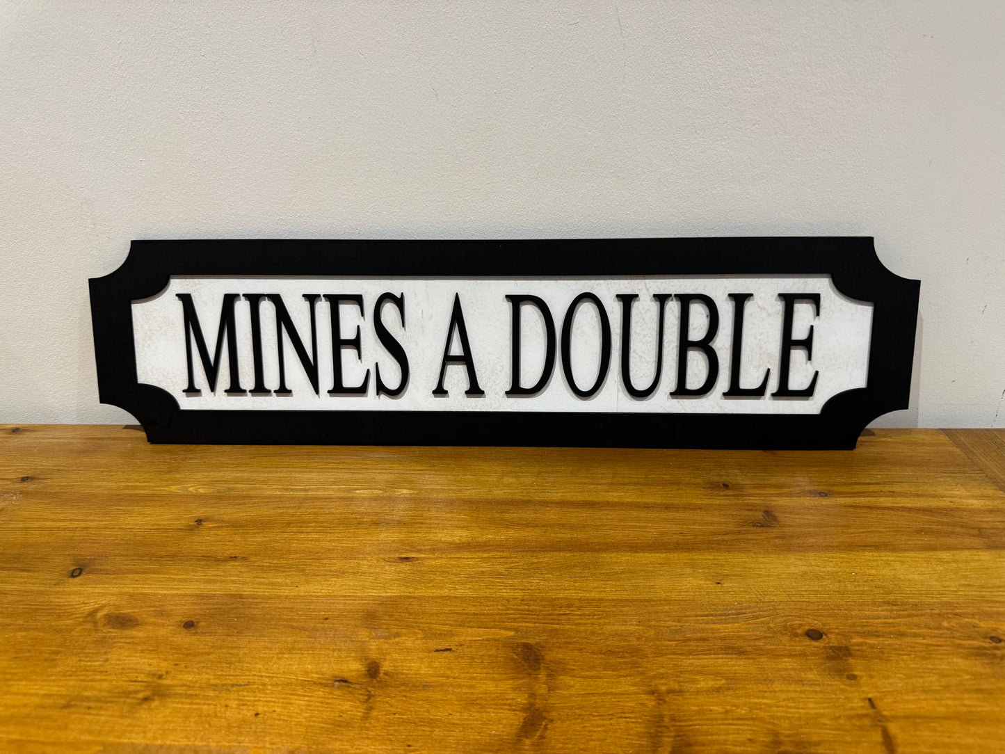 Mine's a double | sign | Indoor sign