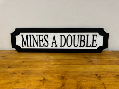 Mine's a double | sign | Indoor sign