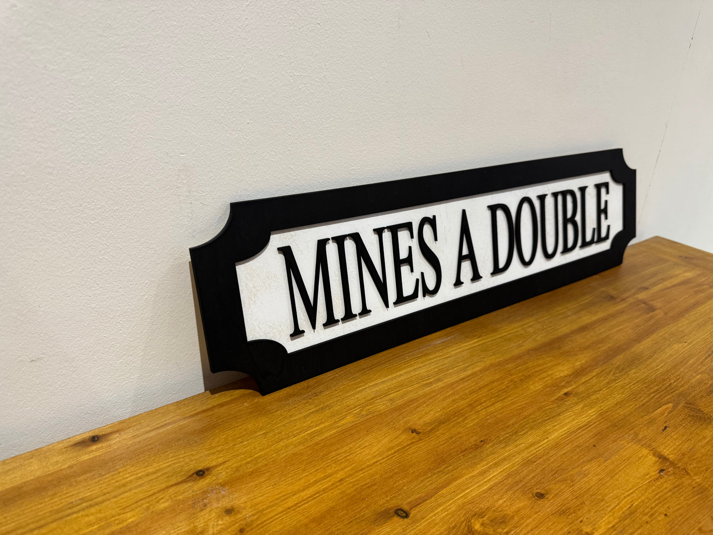 Mine's a double | sign | Indoor sign