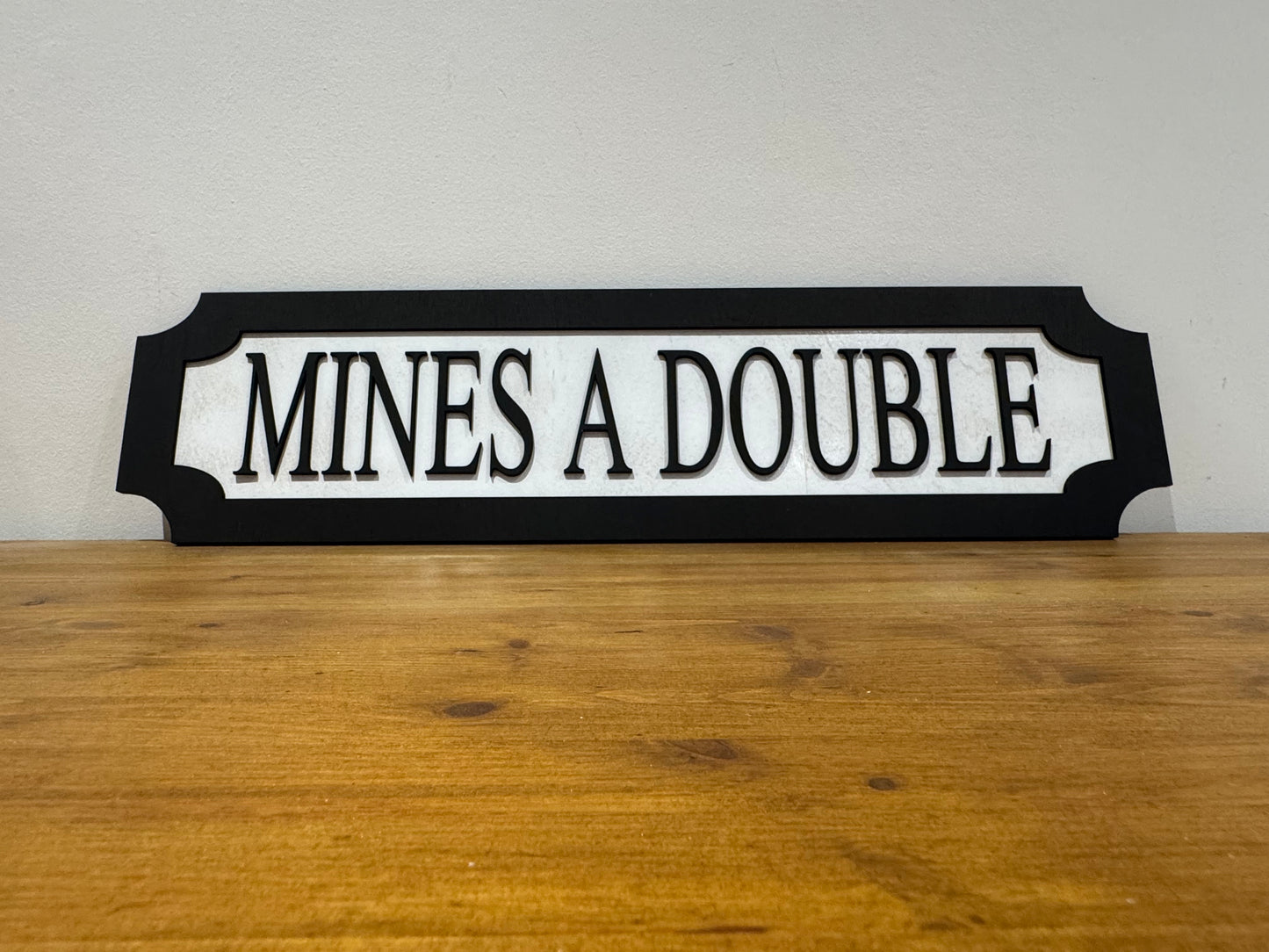 Mine's a double | sign | Indoor sign