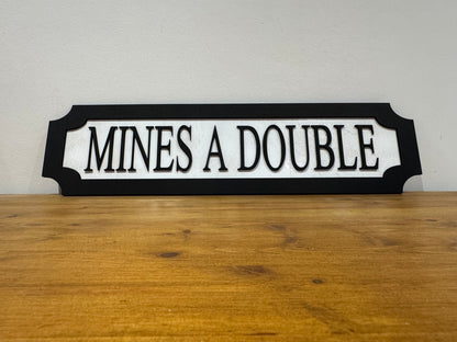 Mine's a double | sign | Indoor sign