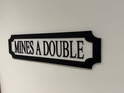 Mine's a double | sign | Indoor sign