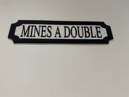 Mine's a double | sign | Indoor sign
