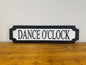 Dance O'clock | sign | Indoor sign