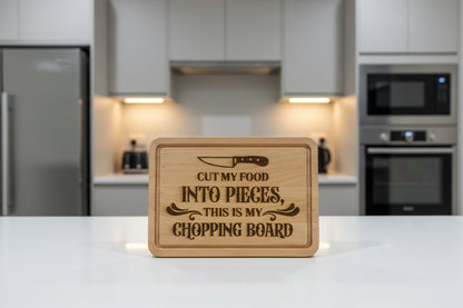 Cut my food into pieces this is my chopping board, Cutting board. Gift, birthday, anniversary, wedding, fathers day, mothers day