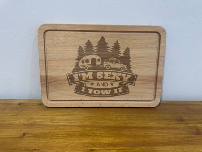 I'm sexy and I tow it chopping board, Cutting board. Caravan chopping board. Gift, birthday, anniversary, wedding, fathers day, mothers day