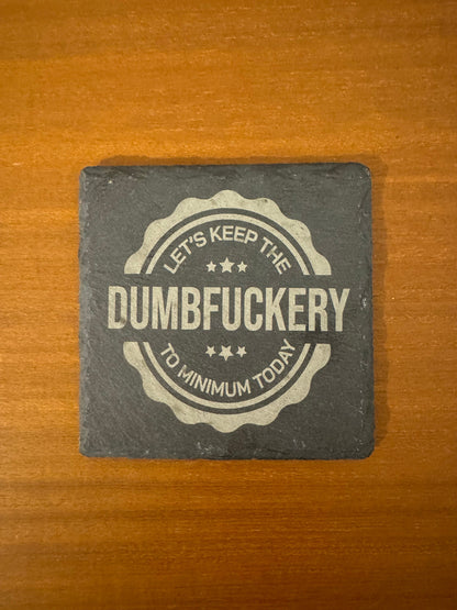 Lets keep the dumbfuckery to minimum today coaster. laser engraved. Gift, wedding, anniversary, birthday, Christmas