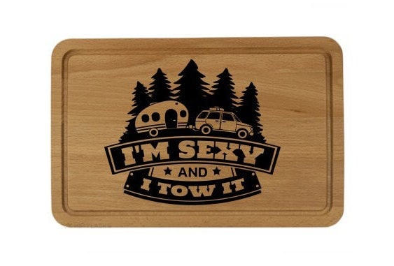 I'm sexy and I tow it chopping board, Cutting board. Caravan chopping board. Gift, birthday, anniversary, wedding, fathers day, mothers day