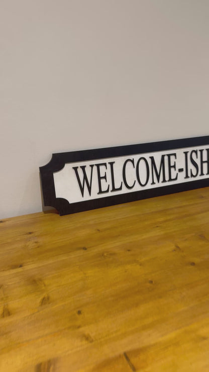 Welcome-ish | sign | Indoor sign