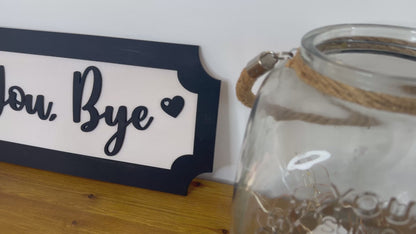 Love you bye | sign | Indoor sign